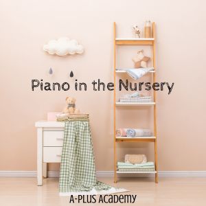 A-Plus Academy的專輯Piano in the Nursery