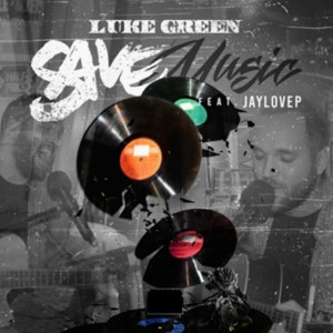 Luke Green的專輯Save Music (Explicit)