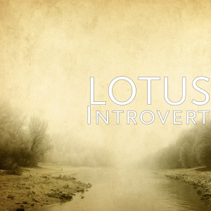 LOTUS的专辑Introvert (Explicit)