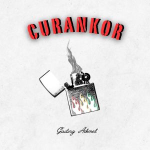 Listen to CURANKOR song with lyrics from Gading Aikmel