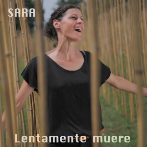 Listen to Lentamente Muere song with lyrics from SARA