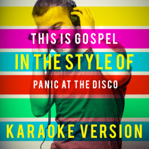 收聽Ameritz Top Tracks的This Is Gospel (In the Style of Panic at the Disco) [Karaoke Version]歌詞歌曲