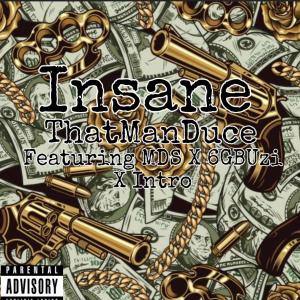 ThatManDuce的專輯Insane (feat. MDS, 6GBUzi & Intro) (Explicit)