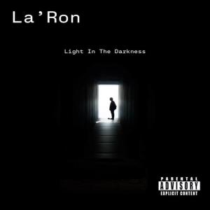 La'Ron的專輯Light In The Darkness (Explicit)
