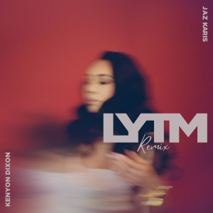 อัลบัม LYTM (Remix) ศิลปิน Jaz Karis