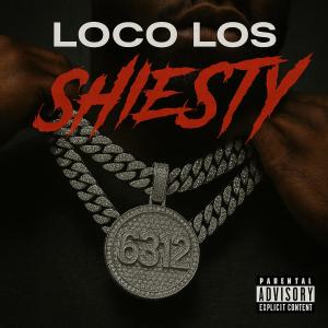 收聽Loco Los的Shiesty (Explicit)歌詞歌曲