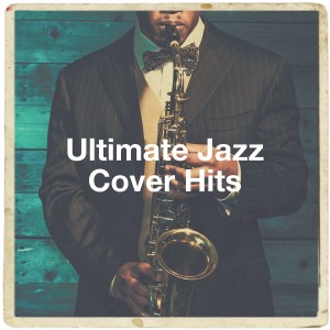 อัลบัม Ultimate Jazz Cover Hits ศิลปิน Soft Jazz Music