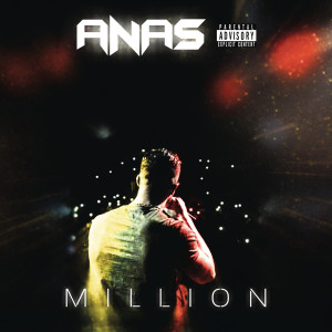 ดาวน์โหลดและฟังเพลง Million (Explicit) พร้อมเนื้อเพลงจาก Anas