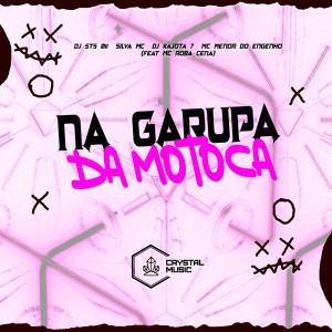 Dengarkan lagu Na Garupa da Motoca (Explicit) nyanyian DJ STS 011 dengan lirik