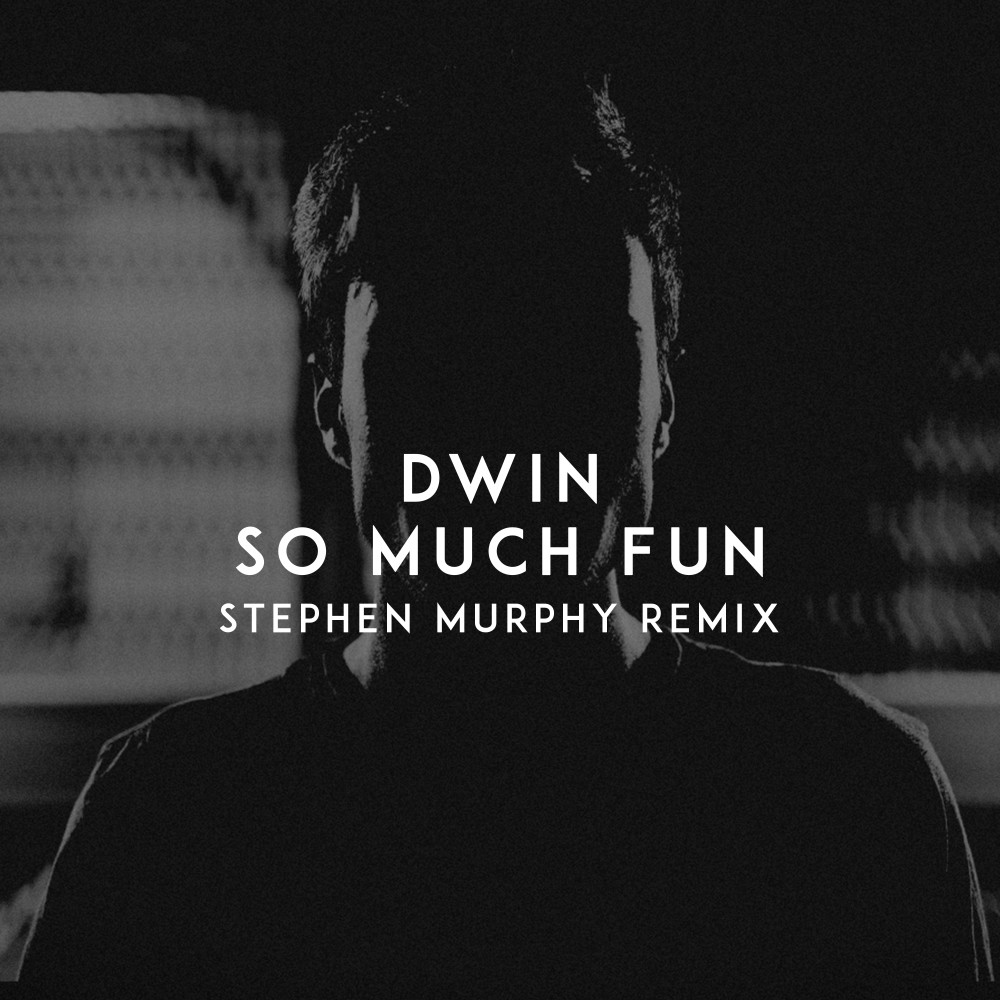 So Much Fun (Stephen Murphy Remix)