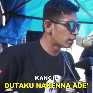 Listen to DUTAKU NAKENNA ADE song with lyrics from Kancil