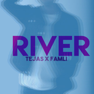 收聽Tejas的River歌詞歌曲