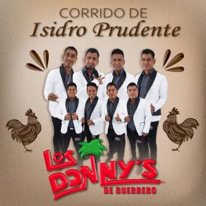 Listen to Corrido De Isidro Prudente song with lyrics from Los Donny's De Guerrero