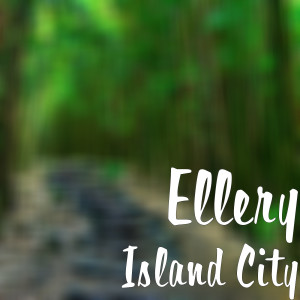 Dengarkan Island City lagu dari Ellery dengan lirik
