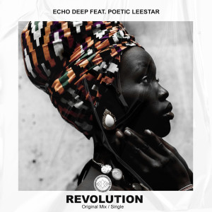收聽Echo Deep的Revolution (feat. Poetic Leestar)歌詞歌曲