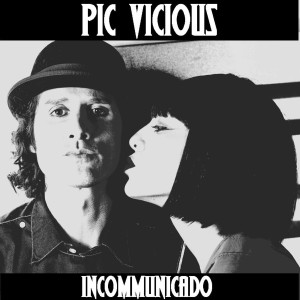 ดาวน์โหลดและฟังเพลง Incomunicado (Remix) พร้อมเนื้อเพลงจาก Pic Vicious