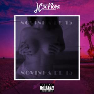 收聽Jc do Nova的Novinha de 15 (Explicit)歌詞歌曲