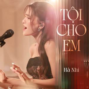 Hà Nhi的專輯Tội Cho Em