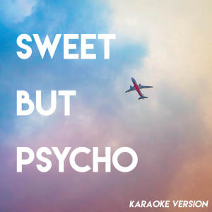 Sweet but Psycho (Karaoke Version)