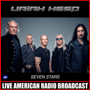 อัลบัม Seven Stars (Live) ศิลปิน Uriah Heep