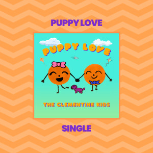 Listen to Puppy Love song with lyrics from The Clementine Kids