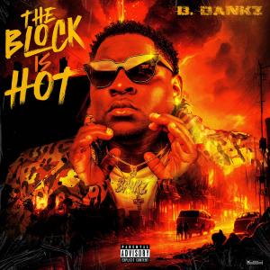 B.Bankz的專輯The Block Is Hot (Explicit)