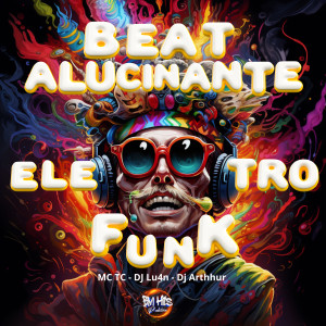 收聽Dj lu4n的Beat Alucinante Eletro Funk (Explicit)歌詞歌曲