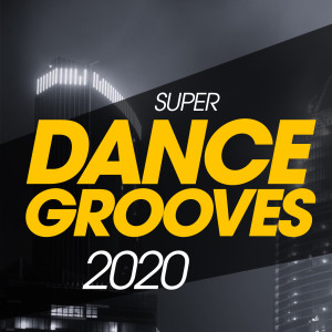 Super Dance Grooves 2020 dari Various Artists