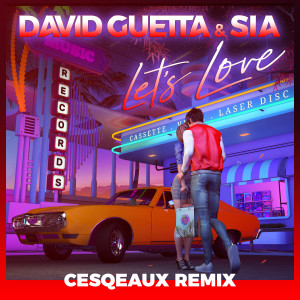 收聽David Guetta的Let's Love (Cesqeaux Remix) [Extended] (Cesqeaux Remix; Extended)歌詞歌曲
