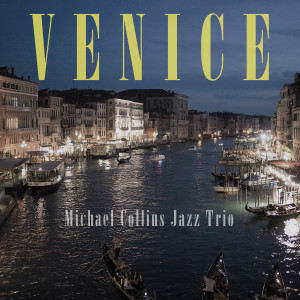 ดาวน์โหลดและฟังเพลง Venice พร้อมเนื้อเพลงจาก Michael Collins