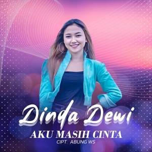 Dengarkan Aku Masih Cinta (Dj Remix) lagu dari Dinda Dewi dengan lirik