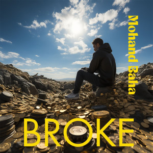 收听Mohand Baha的Broke (Explicit)歌词歌曲