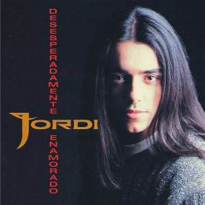 收聽Jordi的Desesperadamente Enamorado歌詞歌曲