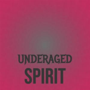 Underaged Spirit dari Various