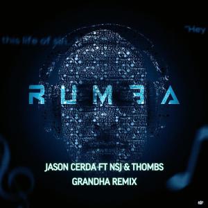 Thombs的專輯Rumba (feat. Jason Cerda & NSJ) [Grandha Remix Techno Extended]