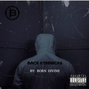 Born Divine的專輯Back Stabbers (Explicit)