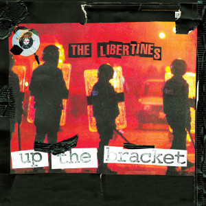 Album Up the Bracket (2022 Remaster) from The Libertines