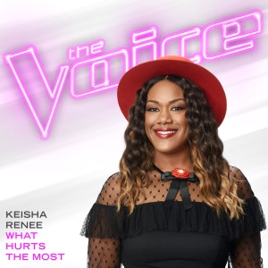 อัลบัม What Hurts The Most (The Voice Performance) ศิลปิน Keisha Renee