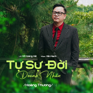 Hoàng Thương的專輯Tự Sự Đời Doanh Nhân