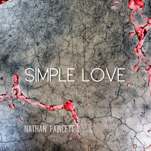 收聽Nathan Fawcett的Simple Love歌詞歌曲