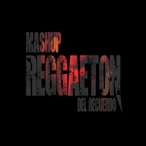 Album Reggaetón Mashup Megamix from Mix Mashup