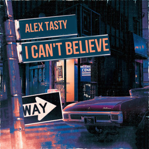 Alex Tasty的專輯I Can't Believe