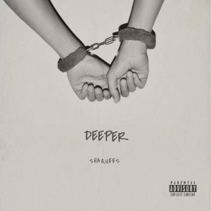 Listen to Deeper (Explicit) song with lyrics from Shaquees