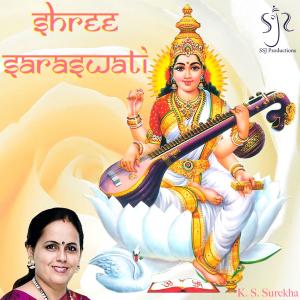 Album Shree Saraswati oleh K. S. Surekha