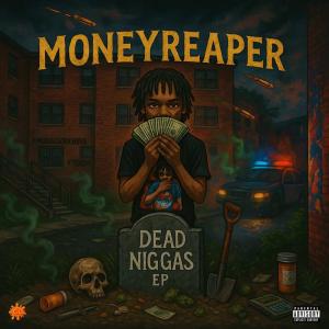 ดาวน์โหลดและฟังเพลง Dead niggas (Explicit) พร้อมเนื้อเพลงจาก Moneyreaper