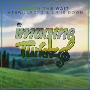 Dengarkan lagu Worth The Wait nyanyian MTBWillford dengan lirik