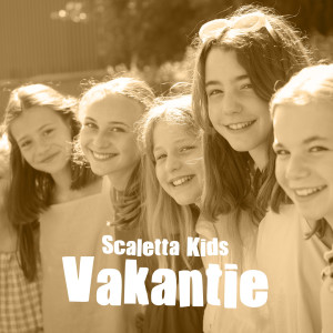 收听Scaletta Kids的Vakantie歌词歌曲