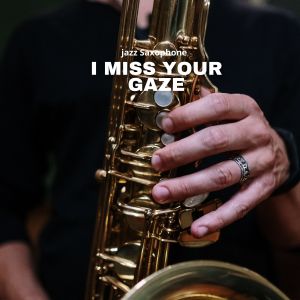 Album I Miss Your Gaze (Jazz Saxophone) from Jazz Urbaine