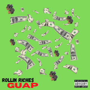 收聽Rollin Riche$的Guap (Explicit)歌詞歌曲