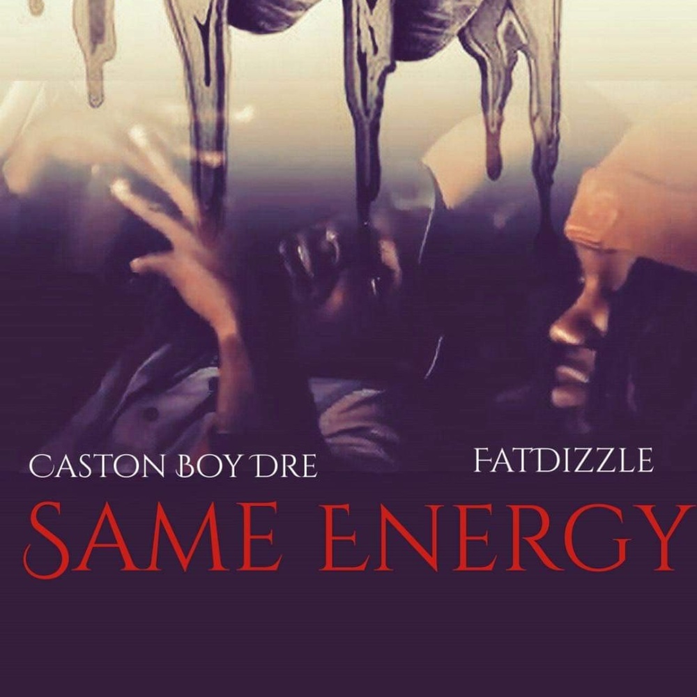 Same Energy (feat. Caston Boy Dre) (Explicit)